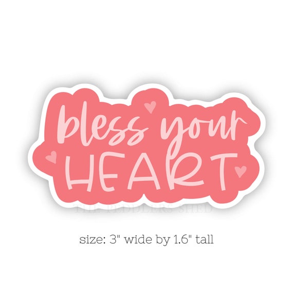 BLESS YOUR HEART vinyl sticker | laptop decal, water bottle sticker, thermos decal, journal sticker, funny, Southern slang, ereader decal