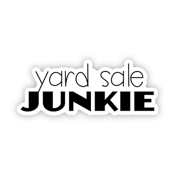 YARD SALE JUNKIE vinyl sticker | funny sticker, laptop decal, tumbler decal, hydroflask sticker, antique shopper, garage sale addict
