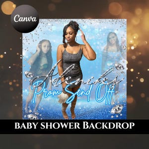 May include: A baby shower backdrop with a blue and silver glitter design. The backdrop features the text "Adorike's Prom Send Off" in a cursive font, with a photo of a woman in a silver dress. The words "Baby Shower Backdrop" are at the bottom.