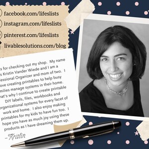May include: Black and white photo of a woman smiling. The text reads "Thanks for checking out my shop. My name is Kristin Vander Wiede and I am a Professional Organizer and mom of two. I love creating printables to help busy families manage systems in their home. That's why I continue to create printable DIY labels, files, workbooks and organizational systems for every facet of work and home. I also enjoy making printables for my kids to have fun too. I hope you have as much joy using these products as I have dreaming them up. -Kristin"