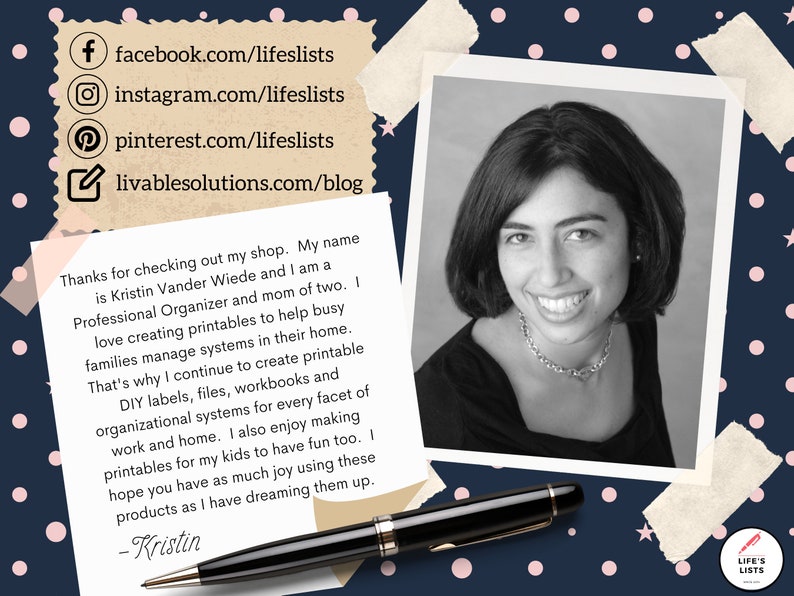May include: Black and white photo of a woman smiling. The text reads "Thanks for checking out my shop. My name is Kristin Vander Wiede and I am a Professional Organizer and mom of two. I love creating printables to help busy families manage systems in their home. That's why I continue to create printable DIY labels, files, workbooks and organizational systems for every facet of work and home. I also enjoy making printables for my kids to have fun too. I hope you have as much joy using these products as I have dreaming them up. -Kristin"