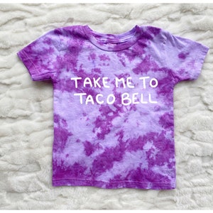 Take Me To Taco Bell Shirt // Valentine’s Day Tee // Toddler Shirt // Tie Dye Tshirt
