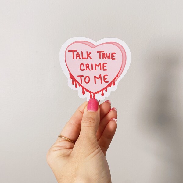 Talk True Crime to Me Sticker // Crime Junkie // Sweetheart Conversation Heart // Valentine’s Day Sticker