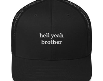 hell yeah brother trucker hat