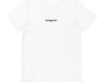 hungover. T-shirt