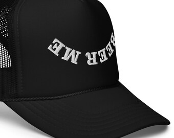 BEER ME Foam trucker hat
