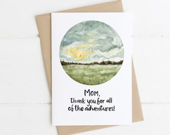 Mom Thank You For All of The Adventures Greeting Card, Mother's Day, Mom Birthday, Landscape Nature Card