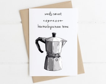 Words Can Not Espresso How Much You Mean To Me, Coffee Greeting Card, Appreciation Card, Best Friend, Thank You, Gratitude, Teacher