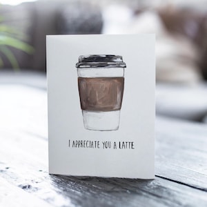 Je vous apprécie un latte, carte de voeux de café, carte d'appréciation, meilleur ami, merci, gratitude, professeur, anniversaire, mari, femme