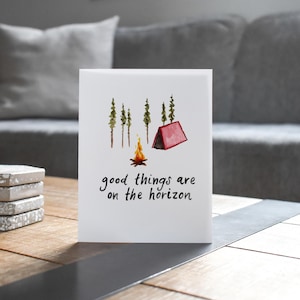 Good Things Are on The Horizon Greeting Card, Rustic Tent Camping Card, Landscape Greeting Card, Camping Lover Card, Engagement Wedding Card