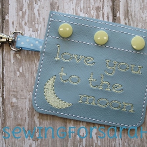 Digital Download  Love You To The Moon Vinyl Snap Pouch In The Hoop Embroidery Machine Design for the 4x4 hoop