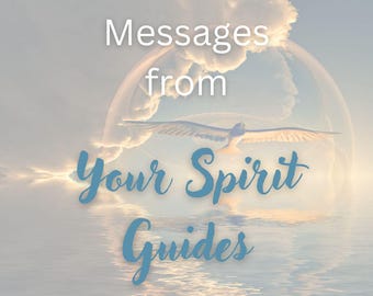 A Message from Your Spirit Guides