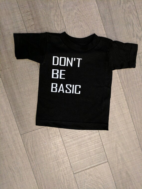 Seien Sie Nicht Einfach Kinder Shirt Lustige Spruch Kinder T Shirt Trendy Kinder Tee Fashionista Hipster Nicht Grundlegende Shirt