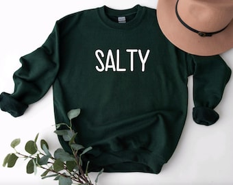 Salty Crewneck Sweatshirt, Sarcastic Salty Tee, Salty Beach Shirt, Salty Vacation Crew, Womens Salty Sweater, Salty Vibes pullover