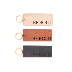 Be Bold Leather Mantra Keychain | Leather Keychain | Quote Keychain | Custom Quote Keychain