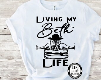 Living My Beth Life PNG SVG Digital Design