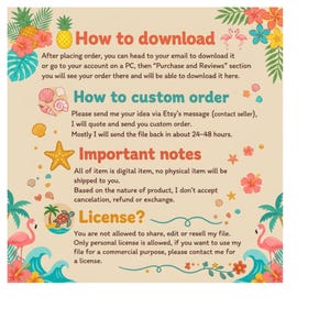 May include: A beige informational graphic with tropical illustrations of flamingos, pineapples, hibiscus flowers, and seashells. The text includes sections titled How to download, How to custom order, Important notes, and License, detailing digital file policies.