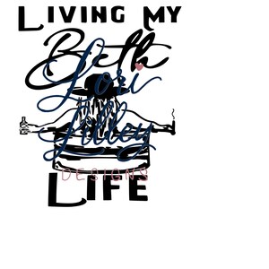 May include: A black and dark blue graphic design featuring the text LIVING MY BEST LIFE with a central illustration of a person wearing a wide-brimmed hat, holding a bottle in one hand and a cigarette in the other, with the text Beth Lori Lilley DESIGNS.