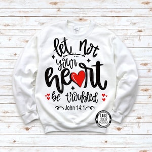 Let Not Your Heart Be Troubled Christian PNG Digital File