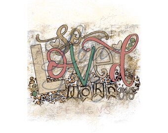So Loved John 3:16 PNG Sublimation Digital Design
