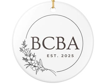 BCBA est. 2025 - Ceramic Ornament for New Behavior Analysts / BCBA Graduation Gift