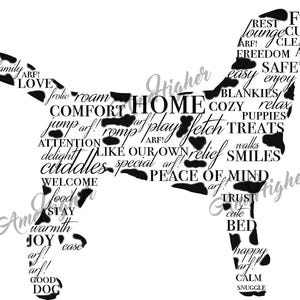 May include: A black and white dog silhouette filled with words like "love," "comfort," and "joy." The design includes the words "Home" and "Peace of Mind," creating a heartwarming theme.