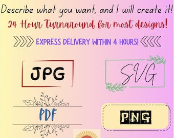 Custom Digital File, Custom Digital Graphic Design, Custom SVG, Custom Design for Cricut, Custom Design for Silhouette