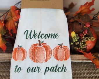 Welcome to our Patch Kitchen Towel, Flour Sack Towel, Embroidered Kitchen Towel, Fall, Halloween Towel
