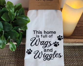 This Home is Full of Wags and Wiggles Towel, Flour Sack Kitchen Towels, Embroidered Kitchen Towel, Tea Towel