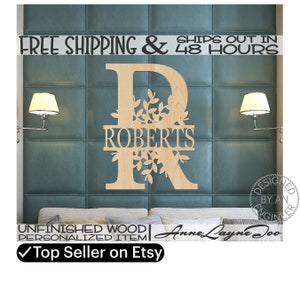 May include: A wooden wall decor with the letter "R" and the name "ROBERTS" cut out. The letter is decorated with a leafy design. The sign is unfinished and can be personalized. The text "FREE SHIPPING & SHIPS OUT IN 48 HOURS" is at the top of the image. The text "UNFINISHED WOOD PERSONALIZED ITEM" and "Top Seller on Etsy" is at the bottom of the image.