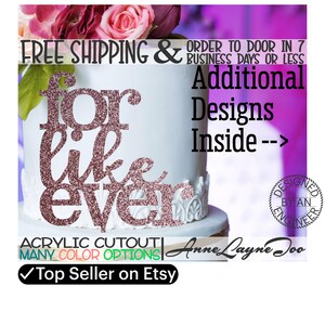 for like ever Flower or Cake Topper, Wedding Topper, Anniversary Topper, Valentines, Flower Topper, 1/8&quot; Acrylic, laser cut -325193