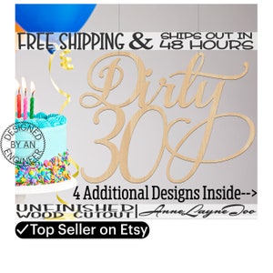 Dirty 30 Wood Sign, Wooden Birthday Sign, Dirty Thirty, Chair Hanger, unfinished, wood cut out, laser cut, Ships in 48 HOURS -80058-61 67