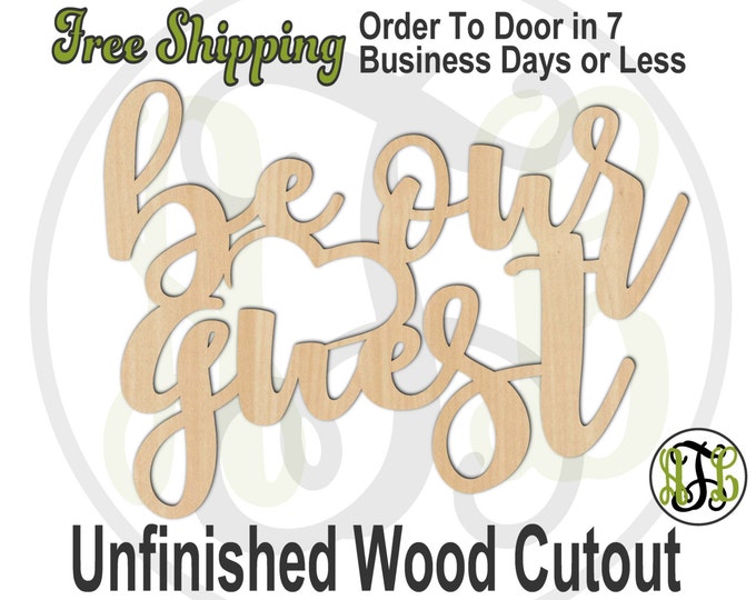 be our guest - 323003- Cutout, unfinished, wood cutout, wood craft, laser cut wood, wood cut out, Door Hanger, wooden sign, wall art