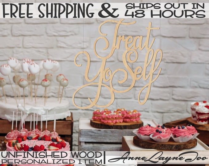 Treat Yo Self Wood Cutout, Dessert Bar Sign, Sweets Table Sign, Wooden Snack Sign, Treat Sign, unfinished, wood cut out, laser cut -325190