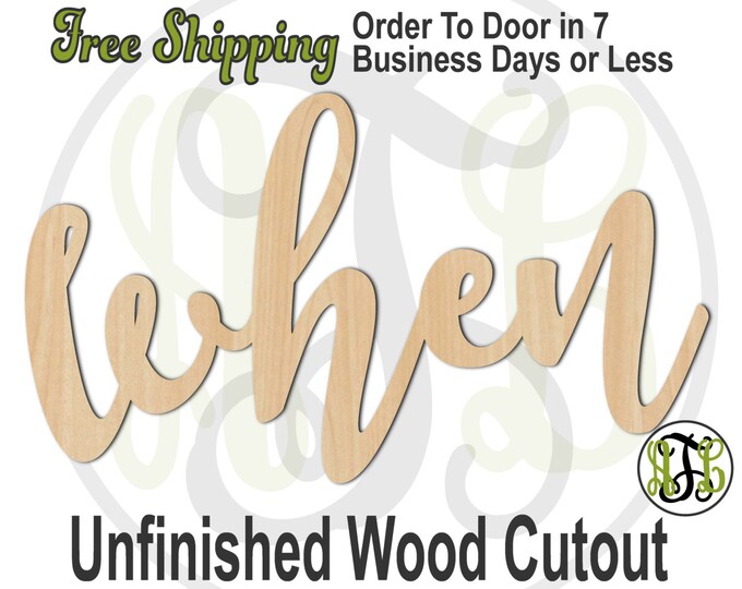 when - 320209FrFt- Word Cutout, unfinished, wood cutout, wood craft, laser cut wood, wood cut out, Door Hanger, wooden sign, wreath accent