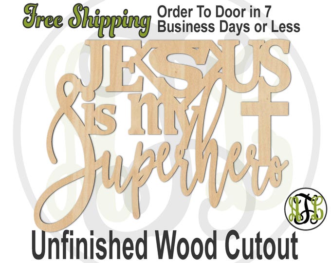 JESUS is my Superhero - 325014- Religious Cutout, unfinished, wood cutout, wood craft, laser cut, wood cut out, Door Hanger, Cross, wall art
