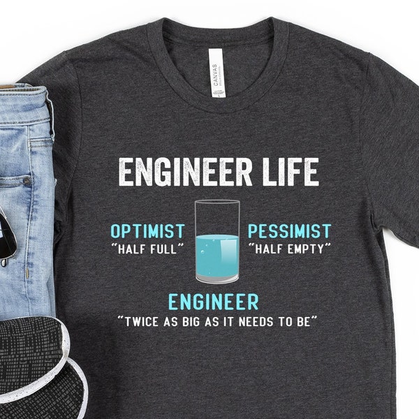 Funny Engineer TShirt | Optimist Pessimist Engineer Shirt | Engineer Meme Tee | Gift For Engineer Christmas | Engineer Retirement Gift Tee