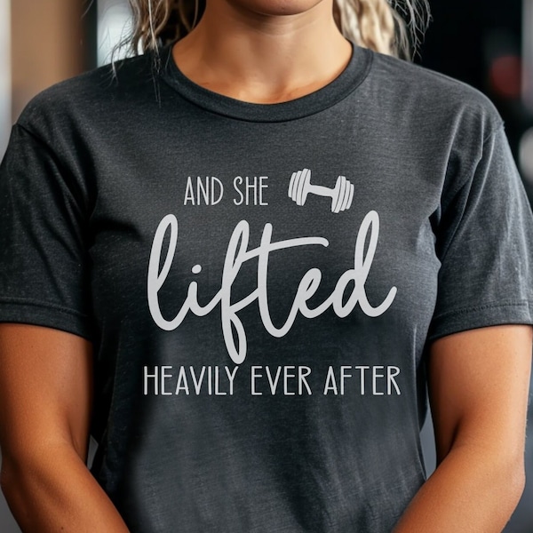 Womens Weightlifting TShirt | And She Lifted Heavily Ever After Tee | Lifting Weights Workout Tee | Gym Workout Motivation TShirt for Women