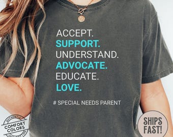 Special Needs Parent Shirt | SPED Tee | Advocate Support Understand Educate Love TShirt | Special Ed Mom Dad Tee SPED Teacher TShirt