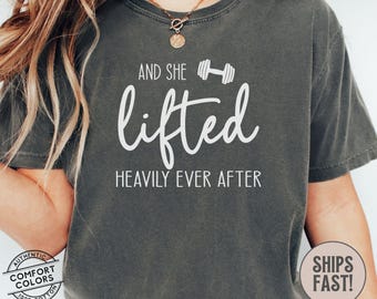 Womens Weightlifting TShirt | And She Lifted Heavily Ever After Tee | Lifting Weights Workout Tee | Gym Workout Motivation TShirt for Women