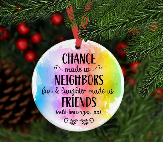  Neighbor Gifts - Neighbor Christmas Ornament, Neighbor  Ornament, Friendship Christmas Ornament - Gift For Neighbor Friend - Gifts  For Neighbors Women - Christmas for Neighbors Gifts - Acrylic Ornament :  Home & Kitchen