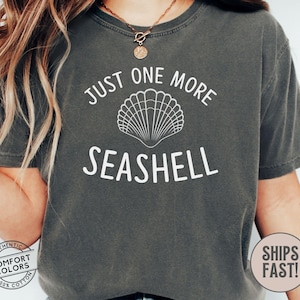 Just One More Seashell Shirt | Beach TShirt | Tropical Vacay Beach Vibes Shirt | Palm Trees Sand Ocean Vacation | Girls Trip Beach Tee