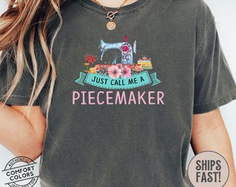 Call Me A Piecemaker Quilting Shirt | Quilter Gift | Patchwork Quilt Sewing Comfort Colors Tee | Love To Quilt Shirt | Quilting Retreat Tee