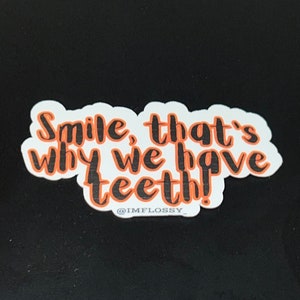Dental Tooth Sticker / Sonríe, ¡por eso tenemos dientes! / Pegatina troquelada