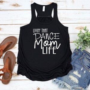Livin&#39; That Dance Mom Life Women Flowy Racerback Tank Top