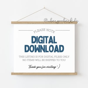 May include: A white sign with a wooden frame, reading "PLEASE NOTE DIGITAL DOWNLOAD THIS LISTING IS FOR DIGITAL FILE(S) ONLY NO ITEMS WILL BE SHIPPED TO YOU Thank you for visiting :)"