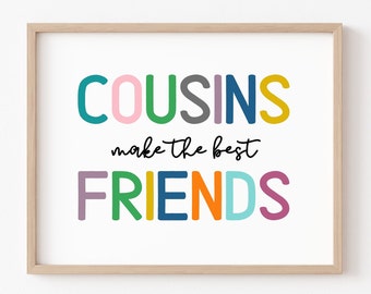 Cousins Make the Best Friends, Cousins Wall Art, Cousins Decor, Playroom Wall Art, Children's Prints, Kids Bedroom, DIGITAL FILES