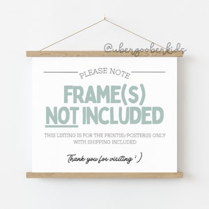 May include: A white sign with a wooden frame, hanging on a white wall. The sign reads "PLEASE NOTE FRAME(S) NOT INCLUDED THIS LISTING IS FOR THE PRINT(S)/POSTER(S) ONLY WITH SHIPPING INCLUDED Thank you for visiting:)"