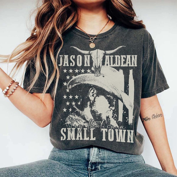 90s Vintage Try That In A Small Town Shirt, Jason Aldean Tee, Cricut Country Music shirt, Western Vintage Shirt, Cowboy Tee