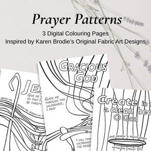 Op de afbeelding: Drie digitale kleurplaten met de titel "Prayer Patterns". Elke pagina toont zwart-wit lijntekeningen met inspirerende citaten zoals "Gracious God" en "Create in me a clean heart O God". Geïnspireerd door Karen Brodie's originele stoffen kunstontwerpen.